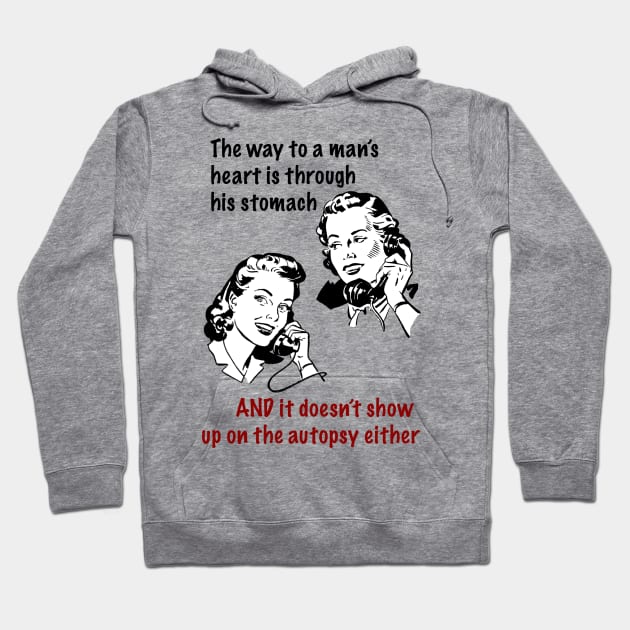 Cooking To Die For - The Way To A Man's Heart Hoodie by The Blue Box